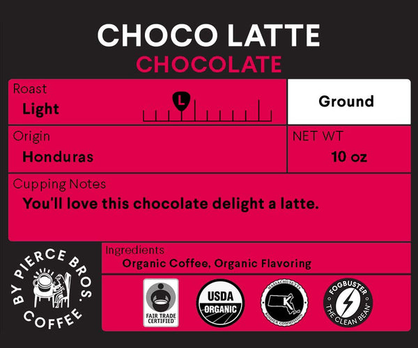 A coffee label for Choco Latte by Fogbuster® Coffee Works. This light roast, ground chocolate coffee from Honduras weighs 10 oz. Cupping note: "You'll love this chocolate delight a latte." Features organic and fair trade seals.