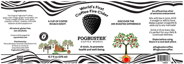 Fogbuster. Fogbuster Coffee. Air Roasted Coffee. World's First, Coffee Fire Cider, Health Tonic, Elixir, Gourmet, Well Being. Ingredients: The Original Fogbuster® coffee, apple cider vinegar, ginger, horseradish, raw honey, oranges, lemons, onions, garlic, rosemary, turmeric, rosehips, chocolate habanero & black peppercorn. Healthy. Healthy lifestyle. Coop. Health Food. Foodies. Makes a great marinade. Very spicy. Savory. Health Tonic. Morning shot. Has caffeine. Good for respiratory health.